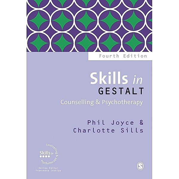 Skills in Gestalt Counselling & Psychotherapy / Skills in Counselling & Psychotherapy Series, Phil Joyce, Charlotte Sills