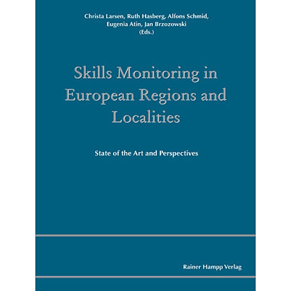Skills Monitoring in European Regions and Localities, Christa Larsen, Ruth Hasberg, Alfons Schmid