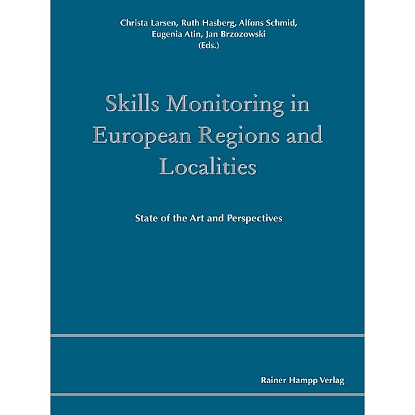 Skills Monitoring in European Regions and Localities, Christa Larsen, Ruth Hasberg, Alfons Schmid, Eugenia Atin, Jan Brzozowski