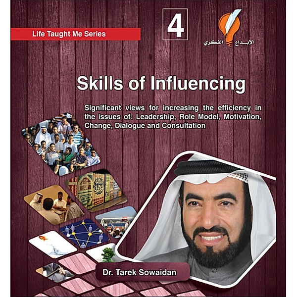 Skills of Influencing (Lessons from Life, #4) / Lessons from Life, Tareq Al Suwaidan