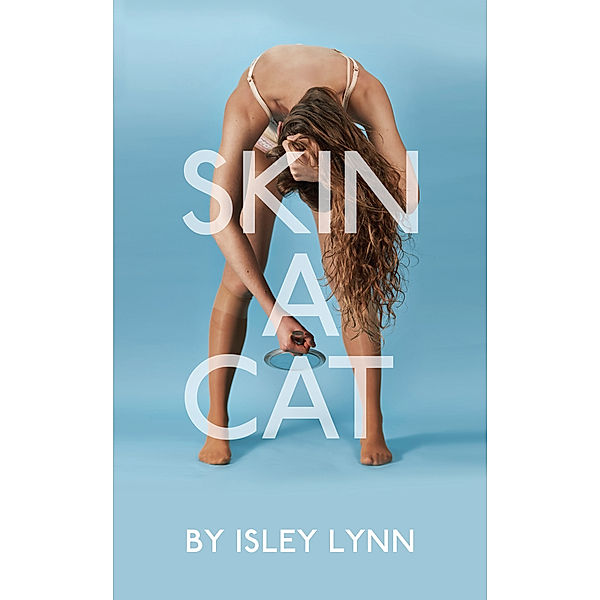 Skin A Cat, Isley Lynn