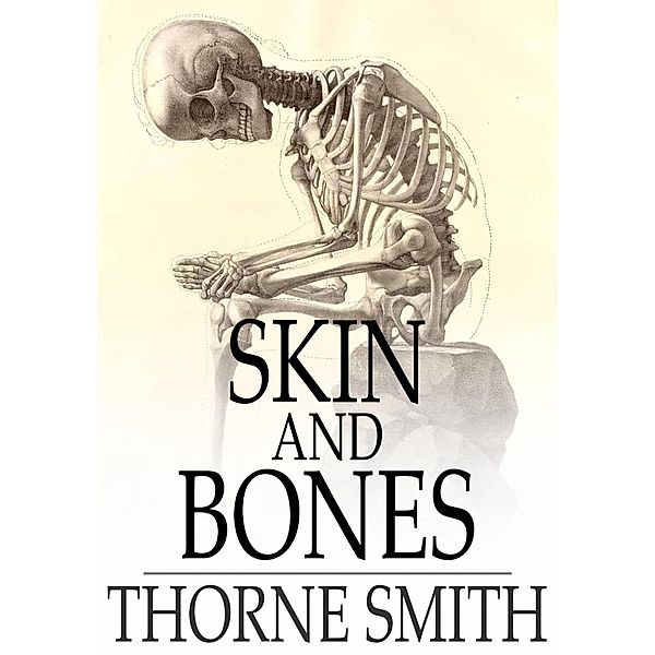 Skin and Bones / The Floating Press, Thorne Smith