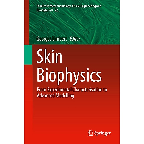 Skin Biophysics / Studies in Mechanobiology, Tissue Engineering and Biomaterials Bd.22