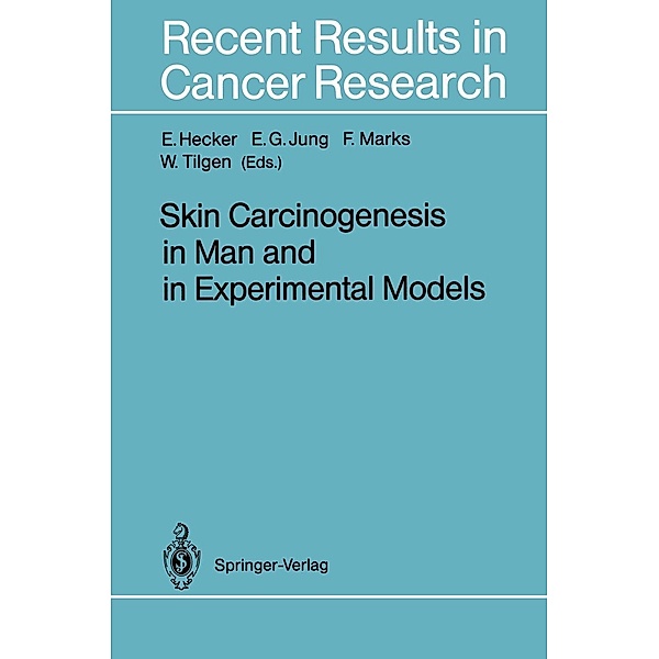 Skin Carcinogenesis in Man and in Experimental Models / Recent Results in Cancer Research Bd.128