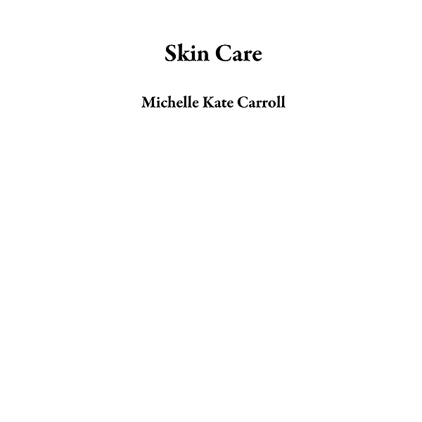 Skin Care, Michelle Kate Carroll
