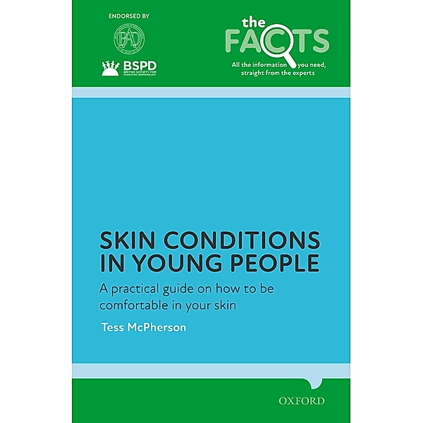 Skin conditions in young people / The Facts, Tess McPherson