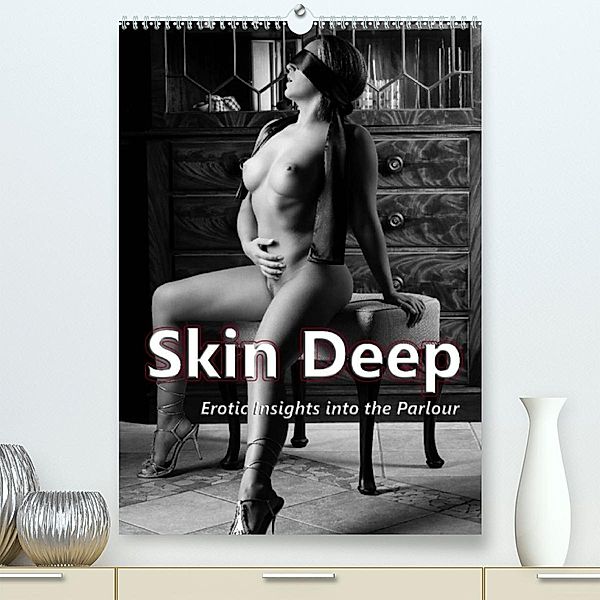 Skin Deep - Erotic Insights into the Parlour (Premium, hochwertiger DIN A2 Wandkalender 2023, Kunstdruck in Hochglanz), Christoph Hähnel