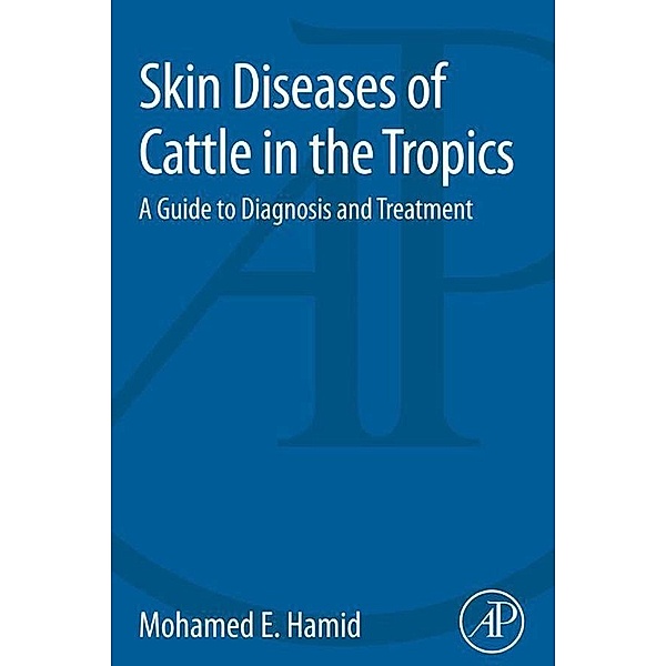 Skin Diseases of Cattle in the Tropics, Mohamed Elamin Hamid