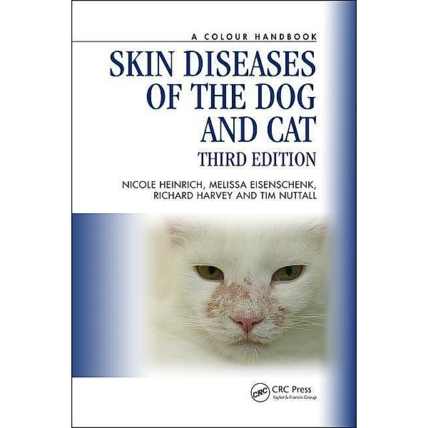 Skin Diseases of the Dog and Cat, Nicole A. Heinrich, Melissa (American College of Veterinary Dermatology, Waconia, Wisconsin, USA) Eisenschenk, Richard G. (The Veterinary Centre, Cheylesmore, Coventry, UK) Harvey, Tim (Senior Lecturer in Veterinary Dermatology, University Of Liverpool Small Animal Hospital, UK) Nuttall