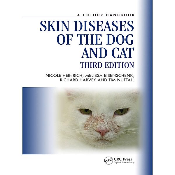 Skin Diseases of the Dog and Cat, Nicole A. Heinrich, Melissa Eisenschenk, Richard G. Harvey, Tim Nuttall