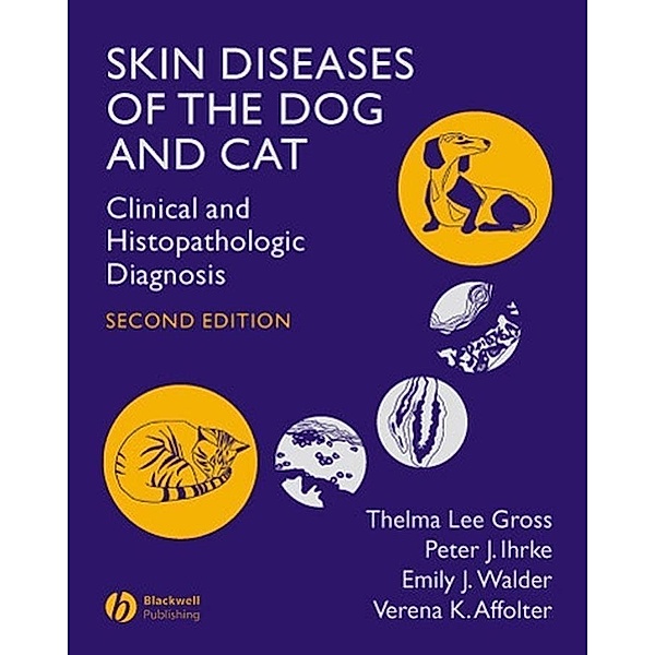 Skin Diseases of the Dog and Cat, Thelma Lee Gross, Peter J. Ihrke, Emily J. Walder, Verena K. Affolter