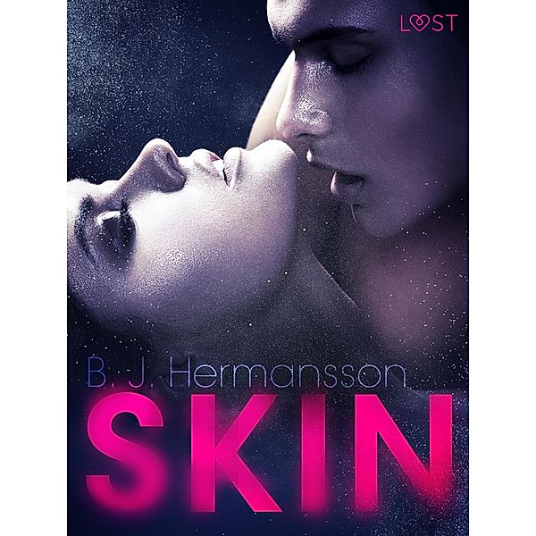 Skin - Erotic Short Story / LUST, B. J. Hermansson