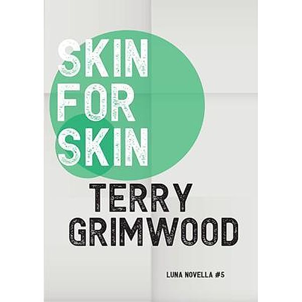 Skin for Skin / Luna Novella Bd.5, Terry Grimwood