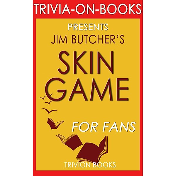 Skin Game: A Novel of the Dresden Files by Jim Butcher (Trivia-On-Books), Trivion Books