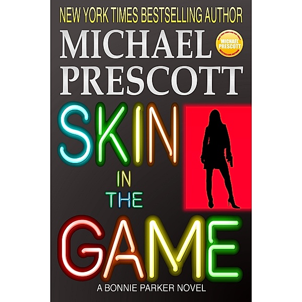 Skin in the Game (Bonnie Parker, PI) / Bonnie Parker, PI, Michael Prescott