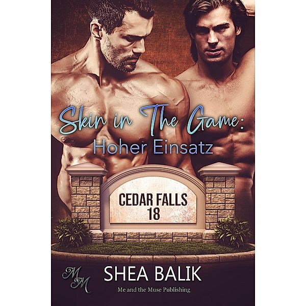 Skin in the Game: Hoher Einsatz / Cedar Falls Bd.18, Shea Balik