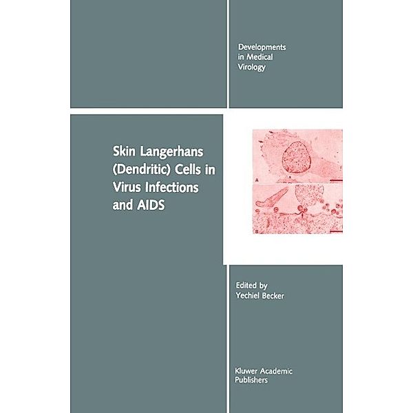 Skin Langerhans (Dendritic) Cells in Virus Infections and AIDS / Developments in Medical Virology Bd.7