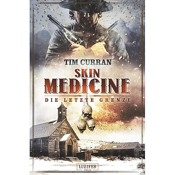 SKIN MEDICINE - Die letzte Grenze, Tim Curran