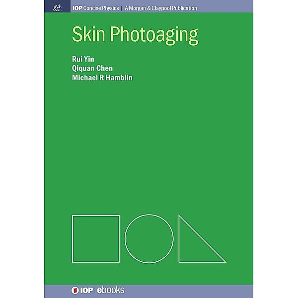 Skin Photoaging / IOP Concise Physics, Rui Yin, Qiquan Chen, Michael R. Hamblin