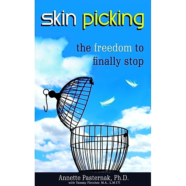 Skin Picking: The Freedom to Finally Stop, Annette Pasternak
