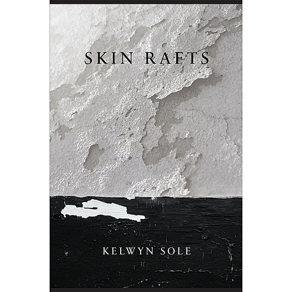 Skin Rafts, Kelwyn Sole