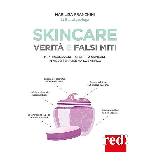 Skincare. Verità e falsi miti / BEF, Marilisa Franchini