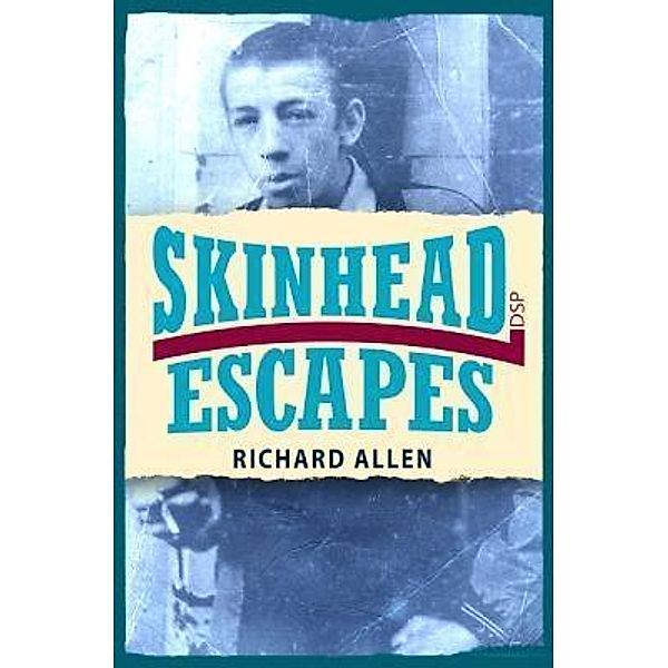 Skinhead Escapes / Dean Street Press, Richard Allen