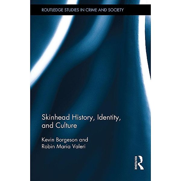 Skinhead History, Identity, and Culture, Kevin Borgeson, Robin Valeri