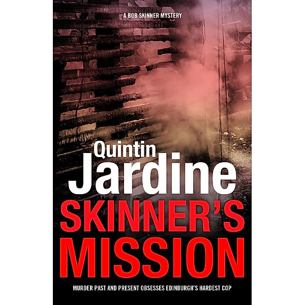 Skinner's Mission (Bob Skinner series, Book 6) / Bob Skinner Bd.6, Quintin Jardine