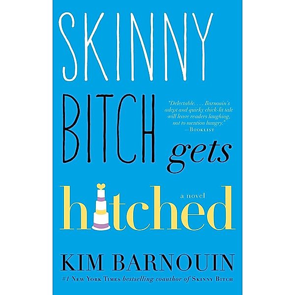 Skinny Bitch Gets Hitched, Kim Barnouin