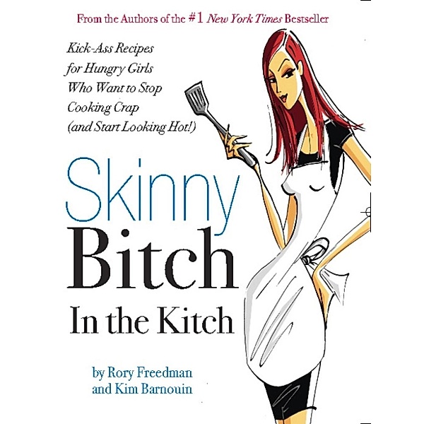 Skinny Bitch in the Kitch, Rory Freedman, Kim Barnouin