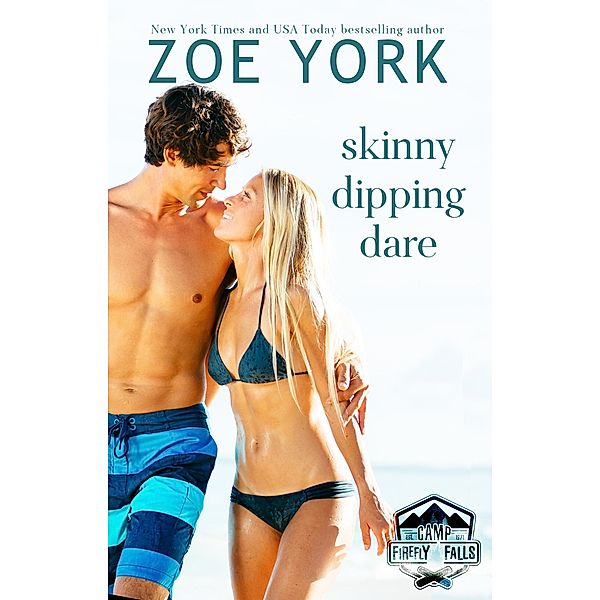 Skinny Dipping Dare (SEALs at Camp Firefly Falls, #1) / SEALs at Camp Firefly Falls, Zoe York