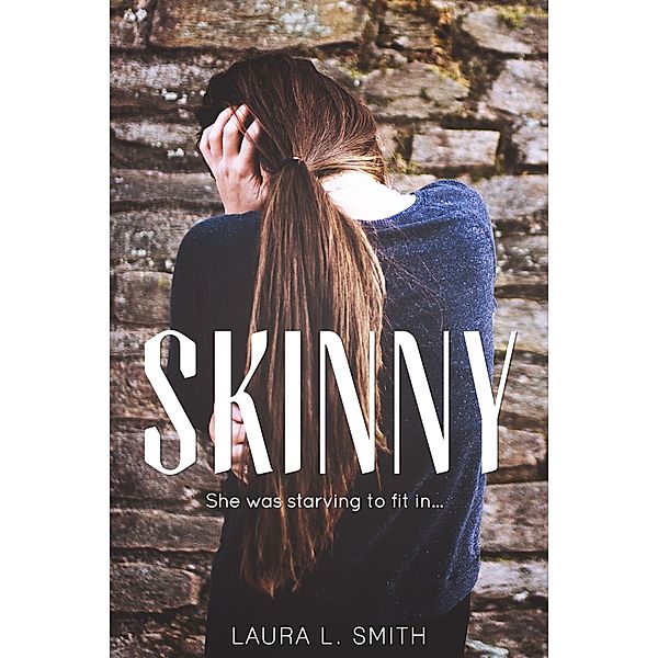 Skinny (False Reflections, #1), Laura L. Smith