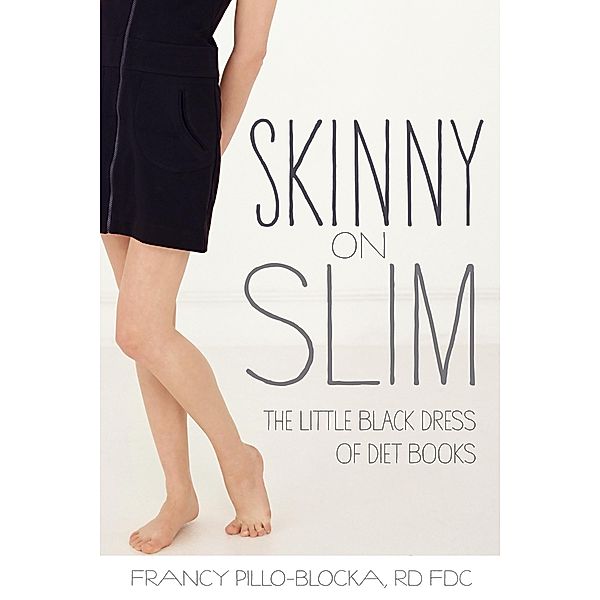 Skinny on Slim, Francy Pillo-Blocka