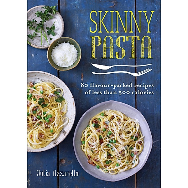 Skinny Pasta / Skinny series, Julia Azzarello