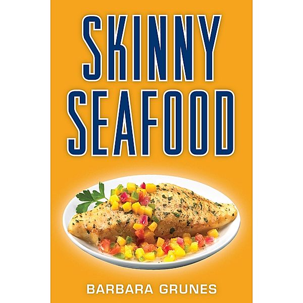 Skinny Seafood, Barbara Grunes