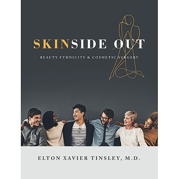 Skinside Out, Elton Xavier Tinsley M. D.