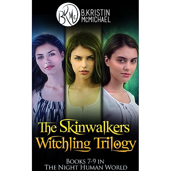 Skinwalkers Witchling Trilogy Complete Collection: The Witchling Apprentice, The Wendigo Witchling, The Witchling Seer / B. Kristin McMichael, B. Kristin McMichael