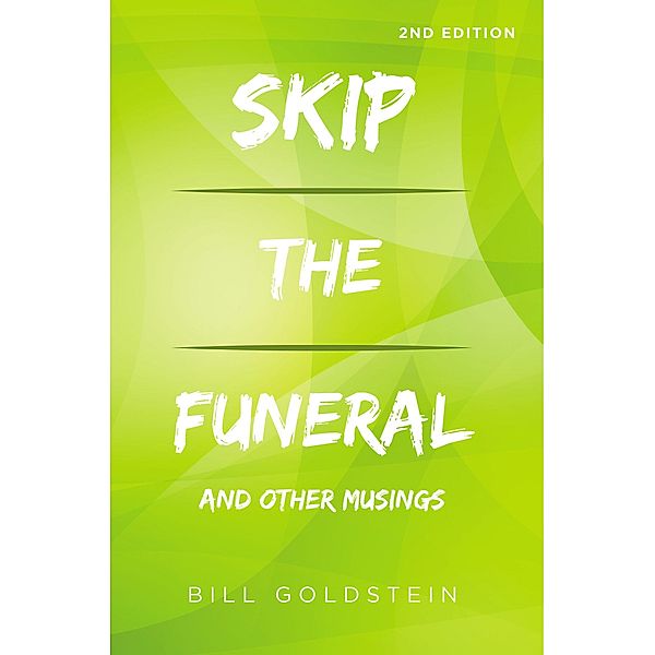 Skip the Funeral, Bill Goldstein