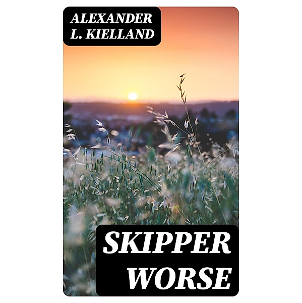 Skipper Worse, Alexander L. Kielland