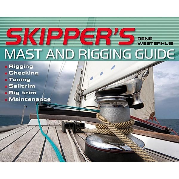 Skipper's Mast and Rigging Guide, Rene Westerhuis