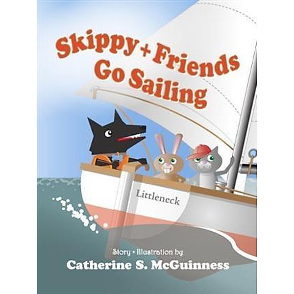 Skippy and Friends Go Sailing, Catherine S. McGuinness