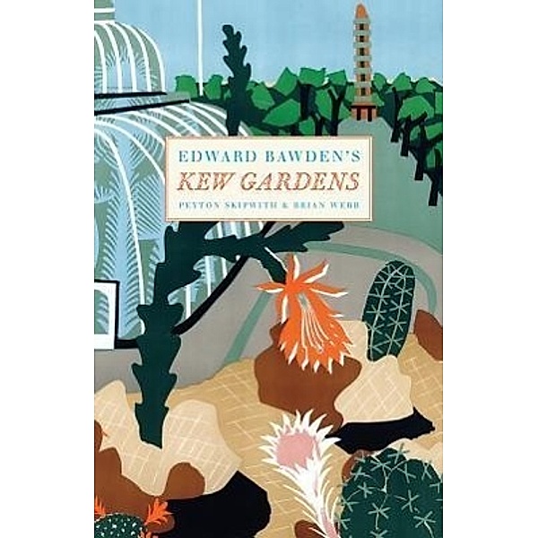 Skipwith, P: Edward Bawden's Kew Gardens, Peyton Skipwith, Brian Webb