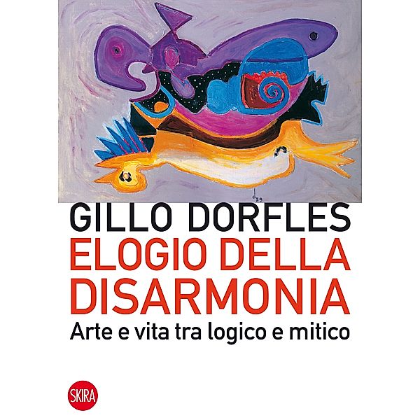 Skira Paperbacks: Elogio della disarmonia, Gillo Dorfles