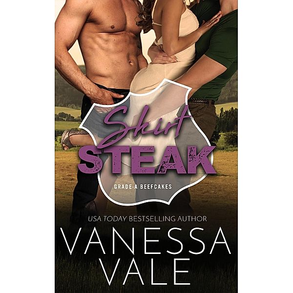 Skirt Steak (Grade-A Beefcakes, #5) / Grade-A Beefcakes, Vanessa Vale