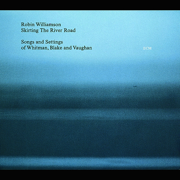 Skirting The River Road, Robin Williamson