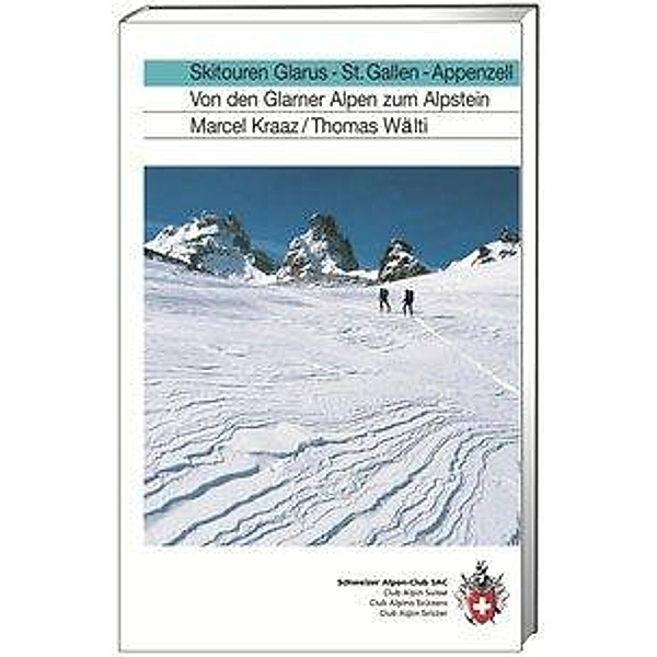 Skitouren Glarus, St. Gallen, Appenzell, Marcel Kraaz, Thomas Wälti