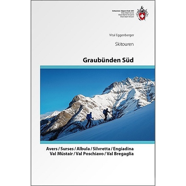 Skitouren Graubünden Süd, Vital Eggenberger