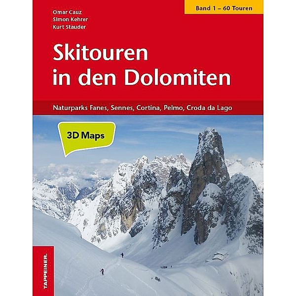 Skitouren in den Dolomiten - Von den Drei Zinnen über Cortina, Fanes und Puez bis zur Civetta, Omar Cauz, Simon Kehrer, Kurt Stauder