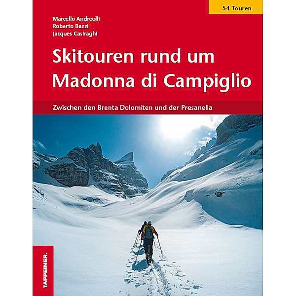 Skitouren rund um Madonna di Campiglio, Marcello Andreolli, Roberto Bazzi, Jacques Casiraghi